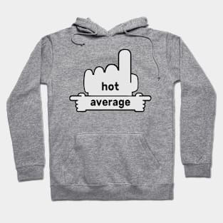 Hands Pointing - Text Art - Hot and Average Hoodie